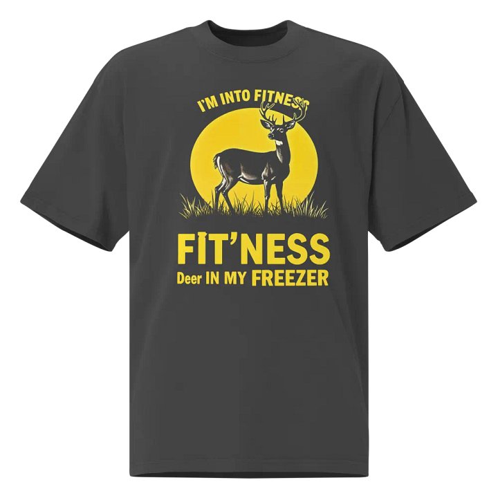 Funny I'm Into Fitness Fit'Ness Deer In My Freezer Oversized Tee product image (1)