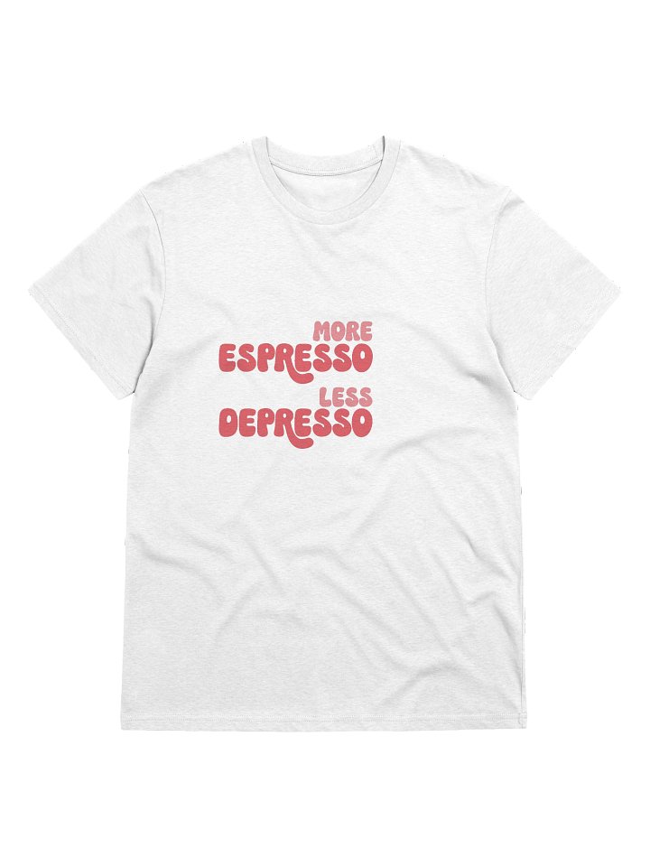 More Espresso Less Depresso T-Shirt product image (2)