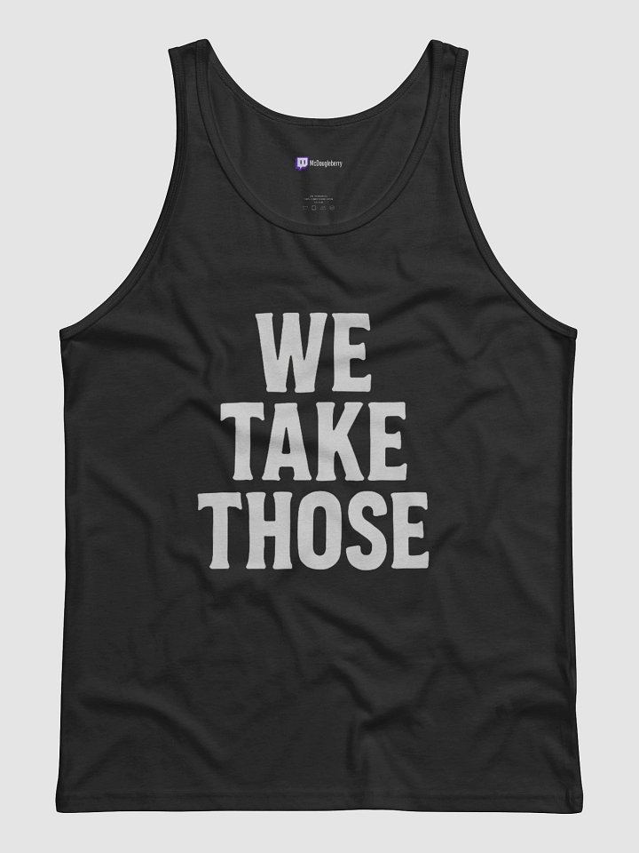 We Take Those Muscle Shirt product image (1)