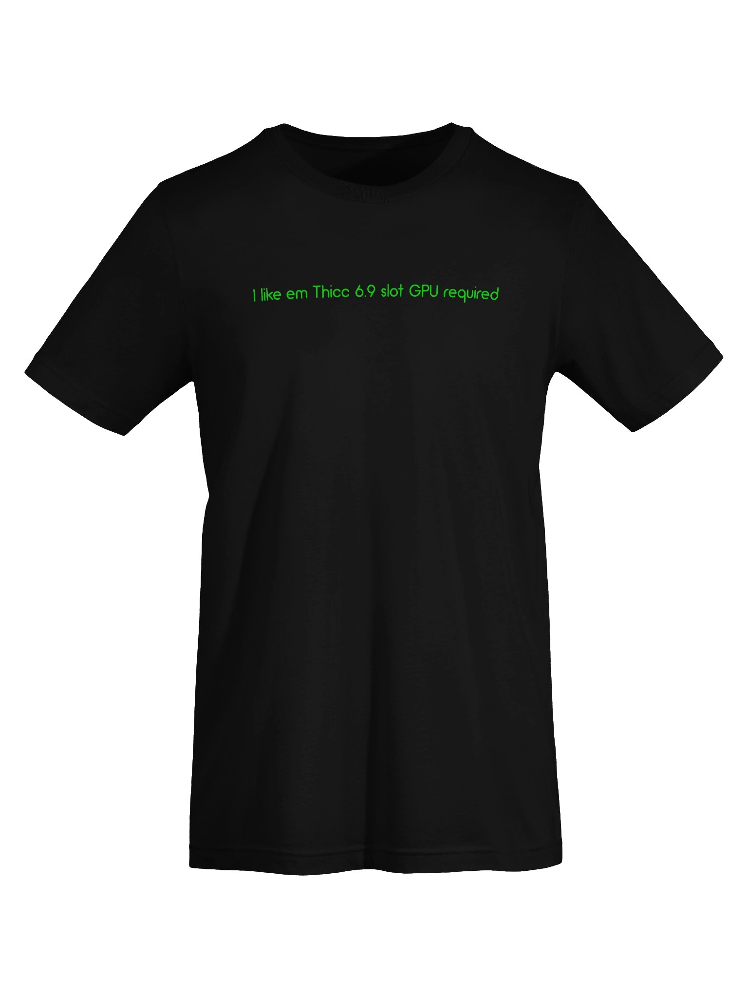 I like Em Thicc 6.9 Slot GPU required. Meme T Shirt product image (7)