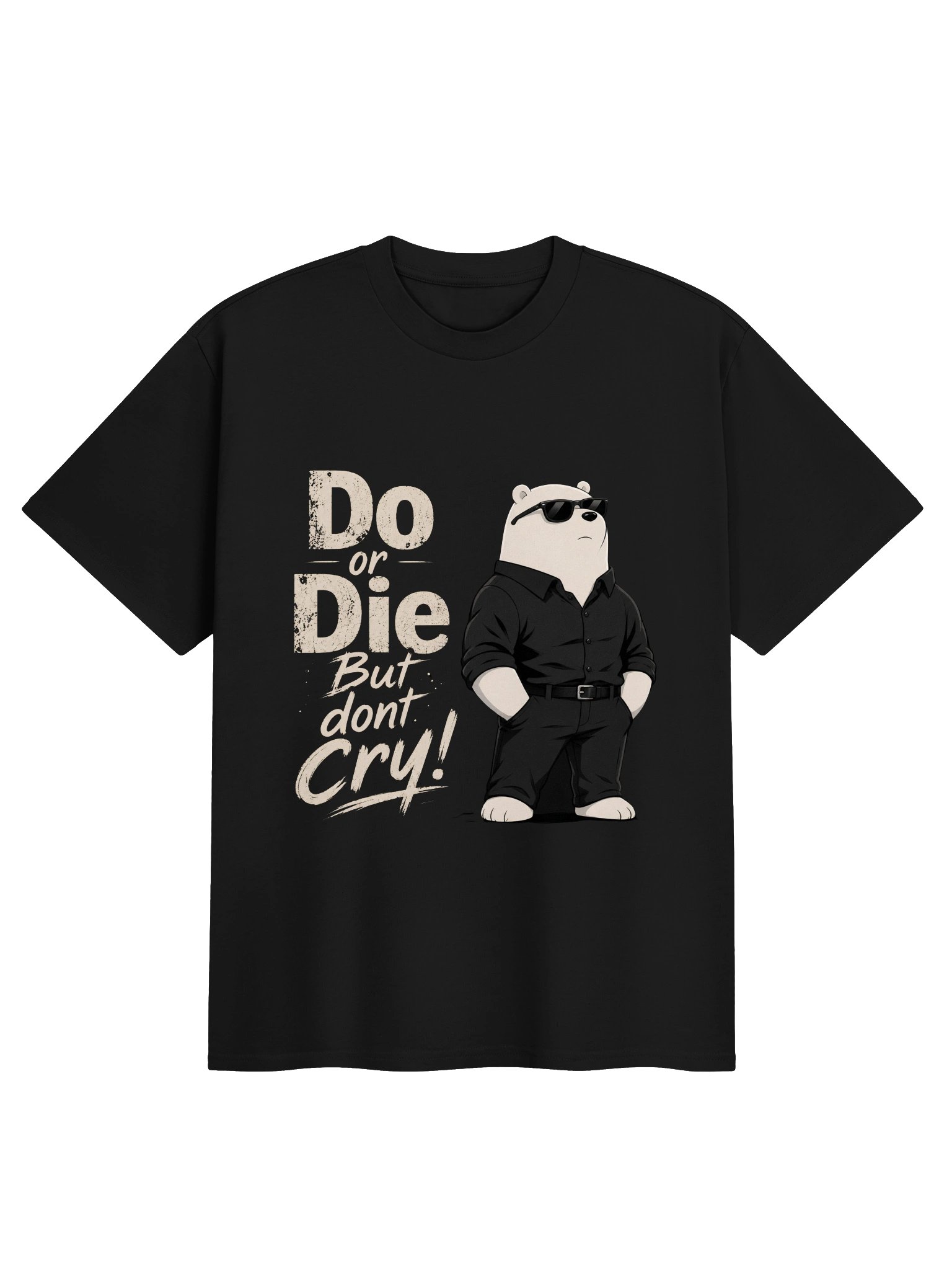 Do or Die But Dont Cry T-Shirt product image (1)