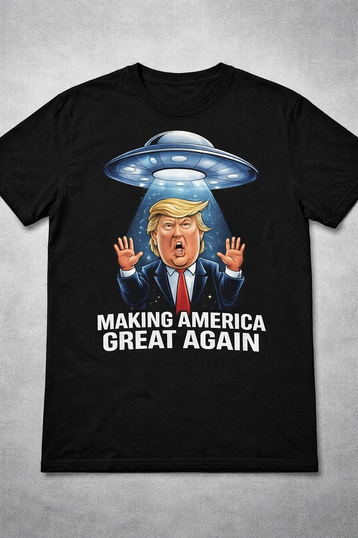 Trump UFO MAGA Shirt - Funny Alien Abduction Making America Great Again Tee product image (1)
