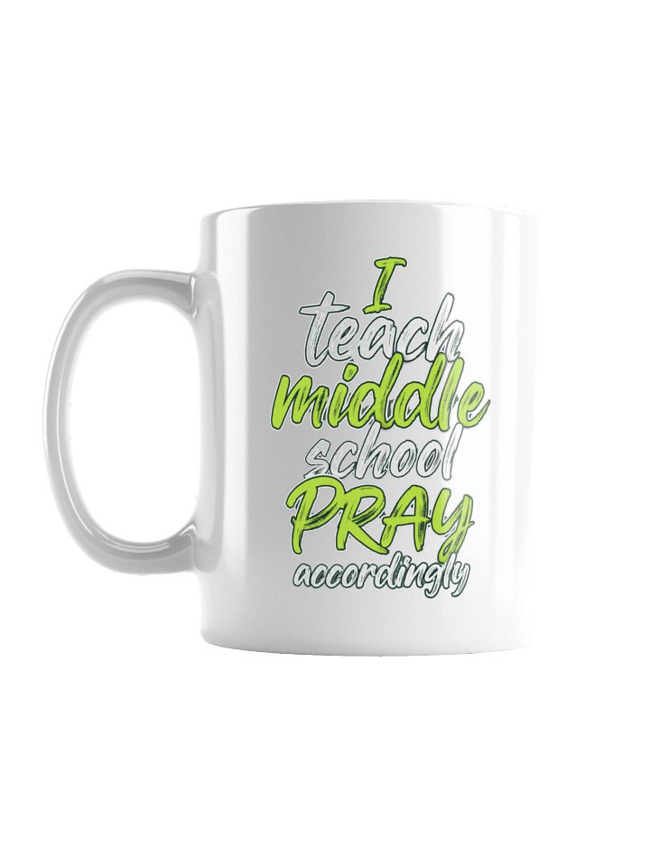 I Teach Middle School Pray Accordingly Mug product image (1)