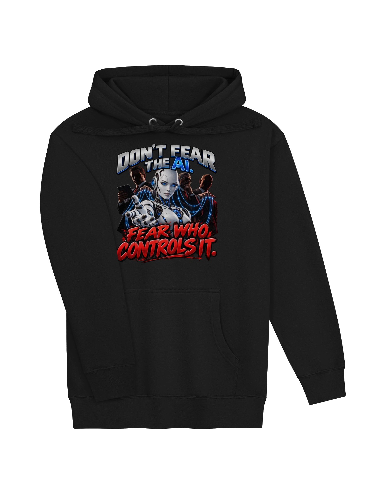 DON’T FEAR THE AI. FEAR WHO CONTROLS IT - HOODIE product image (3)