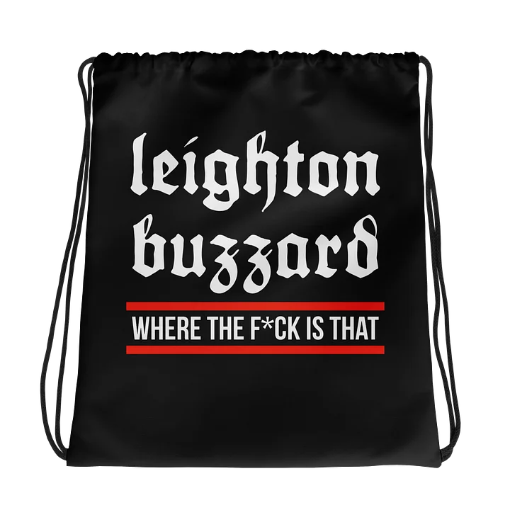 Leighton Buzzard - Where The Fuck Is That - drawstring ag! product image (1)