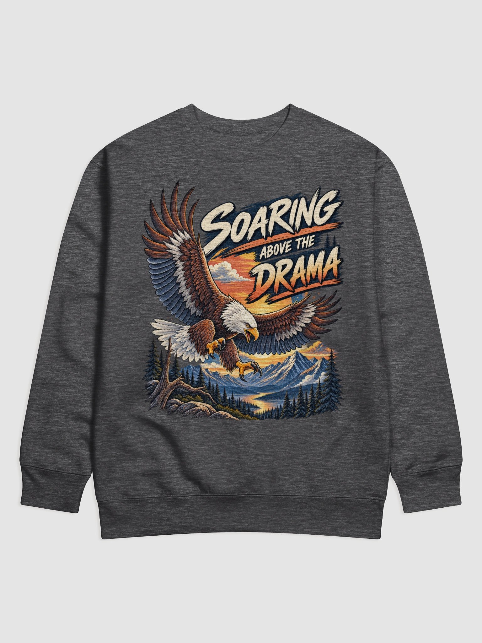 Eagle Soaring Above the Drama - Sarcastic Funny Animal Lover Sweatshirt product image (33)