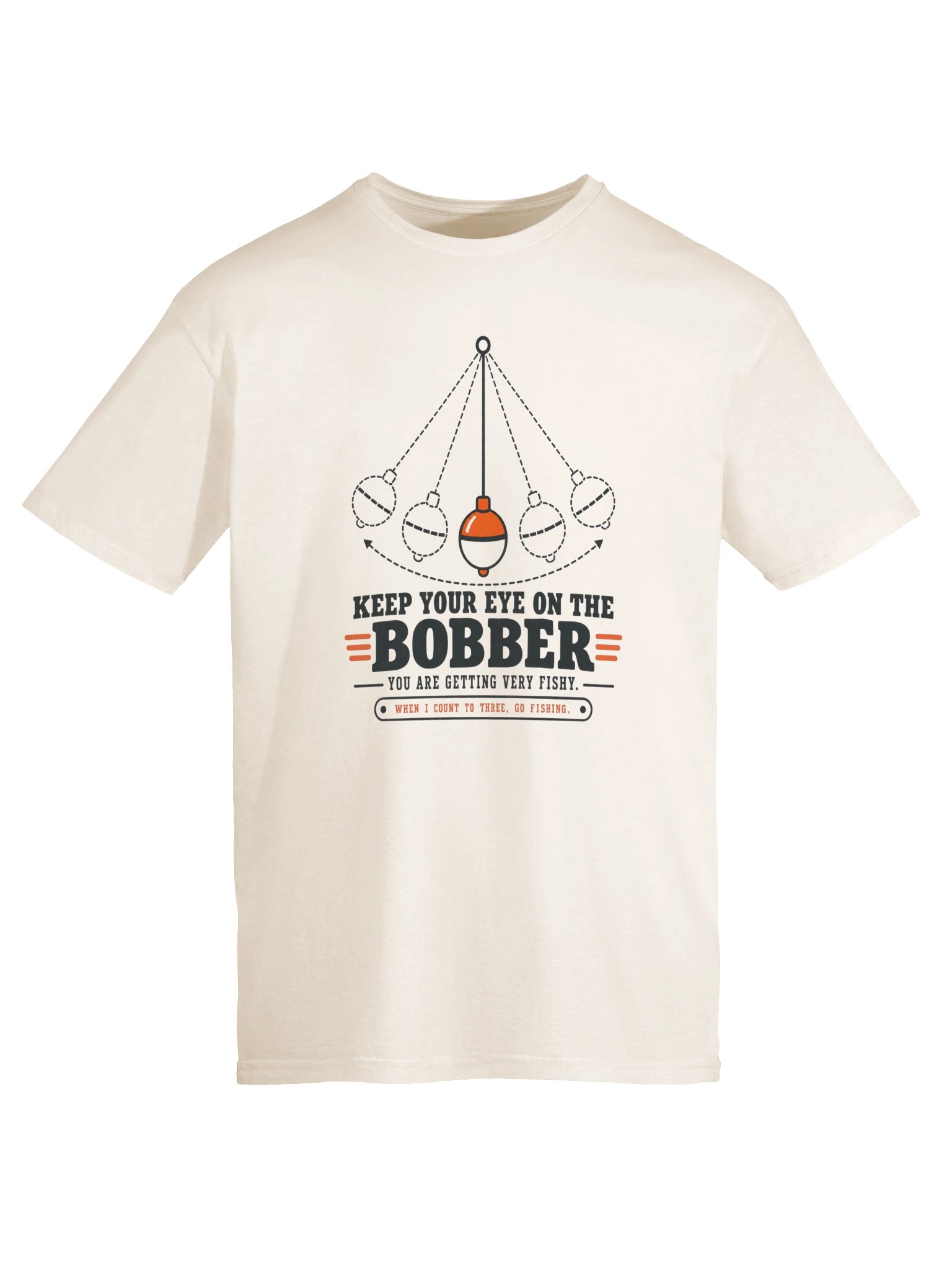 Keep Your Eye on the Bobber T-Shirt product image (5)