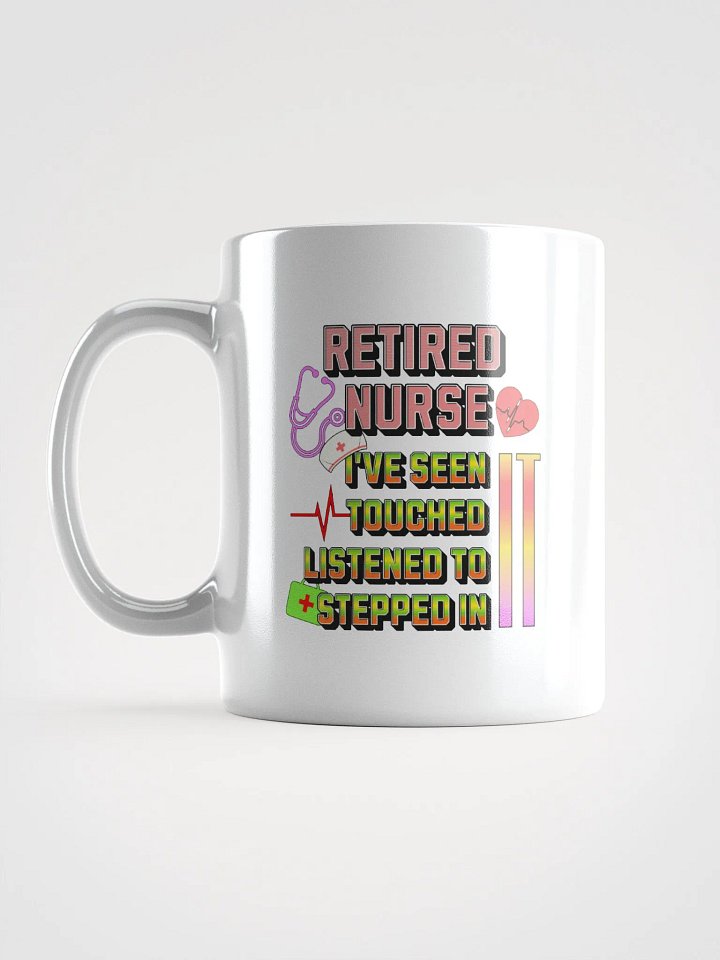Retired Nurse Ive Seen It Tribute Mug product image (1)