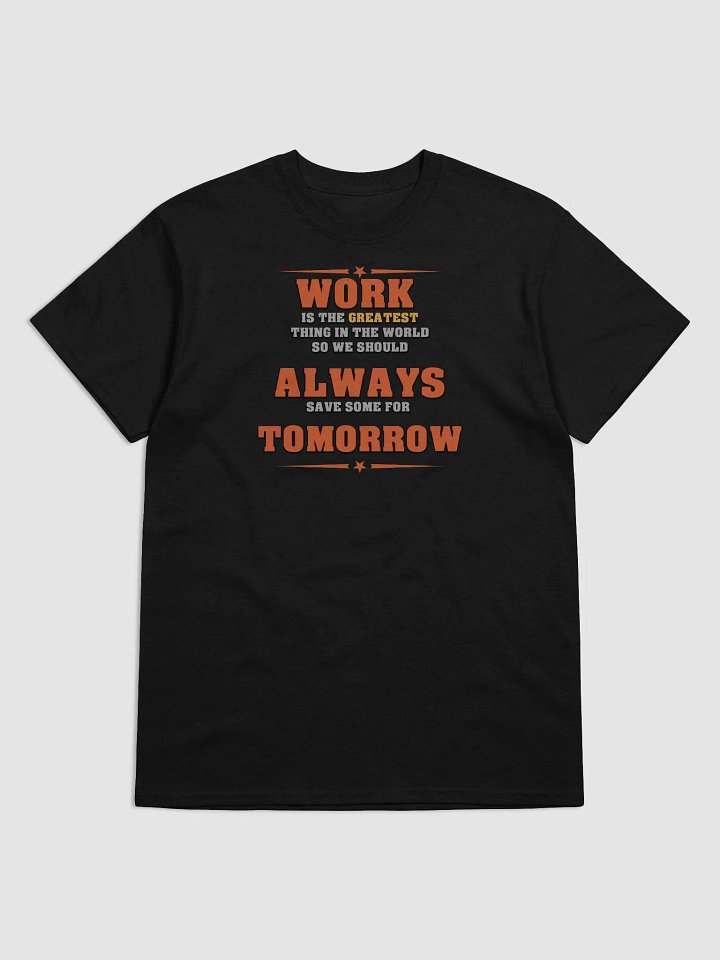 Save Some Work For Tomorrow Tee product image (1)