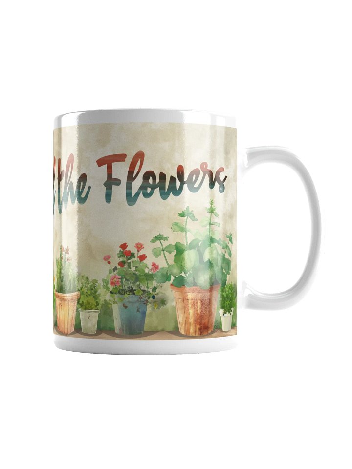 Stop and Smell the Flowers Ceramic Mug product image (1)