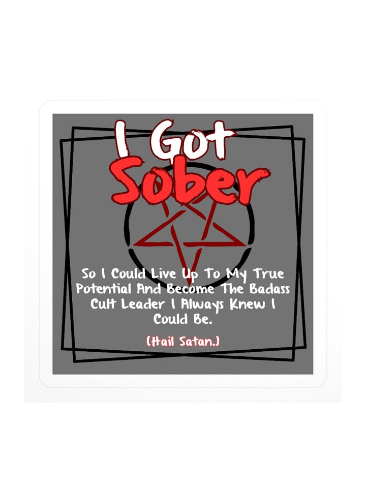 I Got Sober To Be A Cult Leader Square Sticker product image (1)