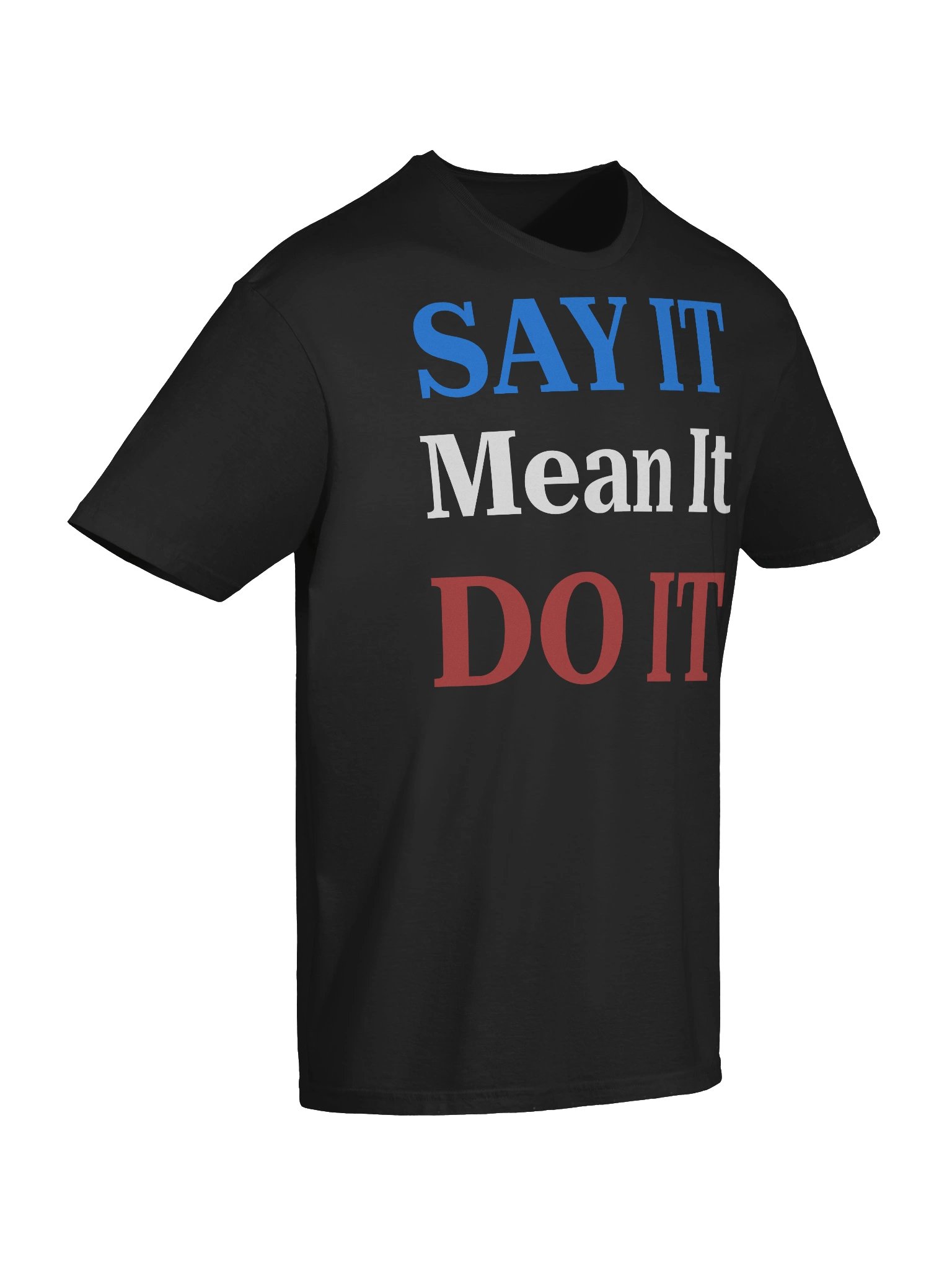 Unisex Say It, Do It, Mean It T-Shirt product image (12)