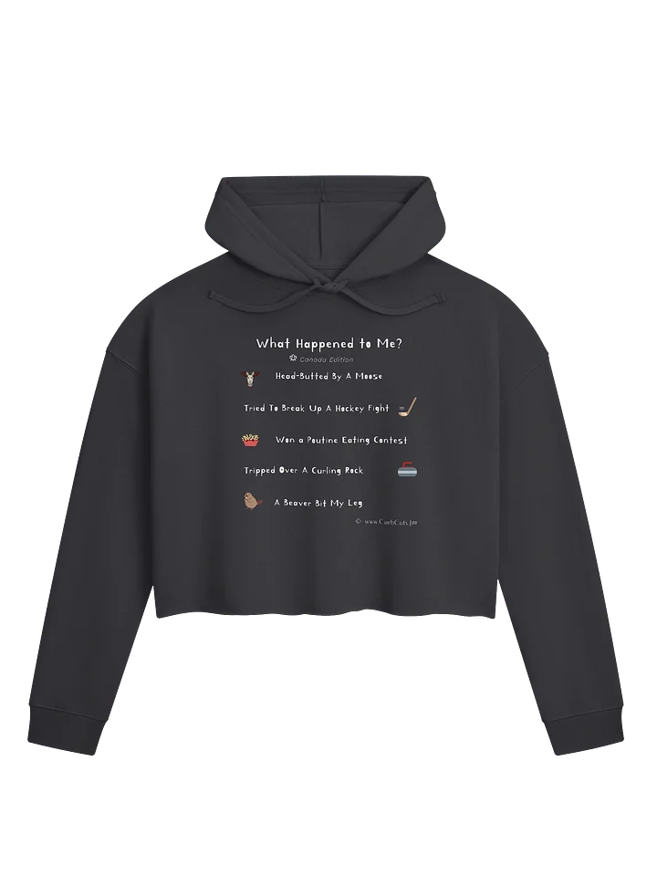 New! WHAT HAPPENED TO ME ? (Canada Edition): Lightweight Cropped Hoodie product image (1)