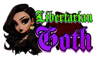 🥀🖤Libertarian Goth🖤🥀