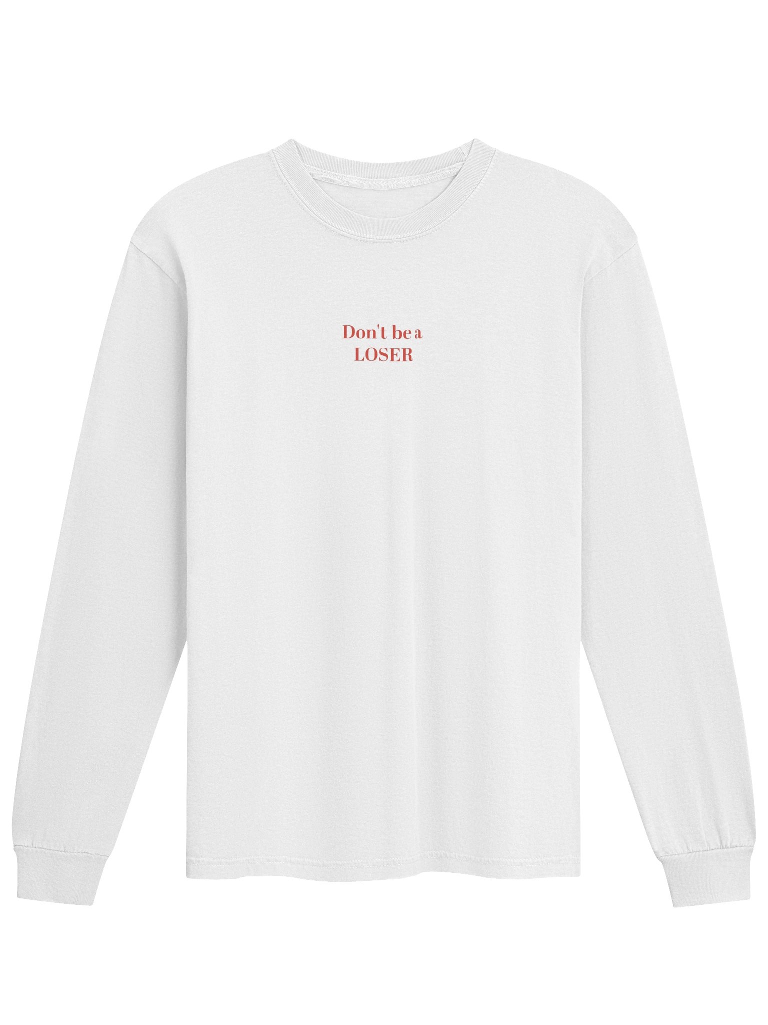 Don't be a LOSER unisex long sleeve (white) product image (1)