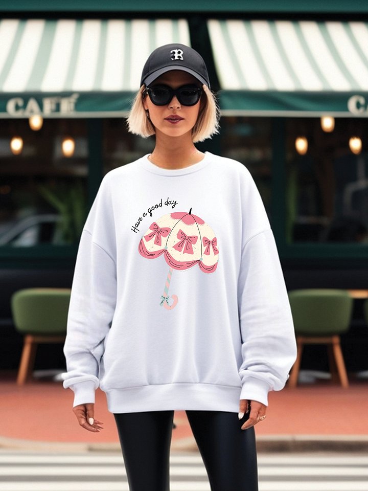 Have a Good Day sweatshirt product image (1)