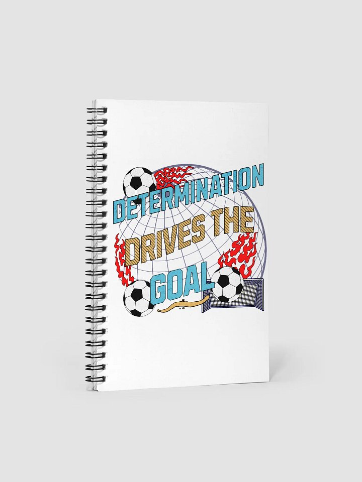 Determination Drives The Goal Soccer Notebook product image (1)