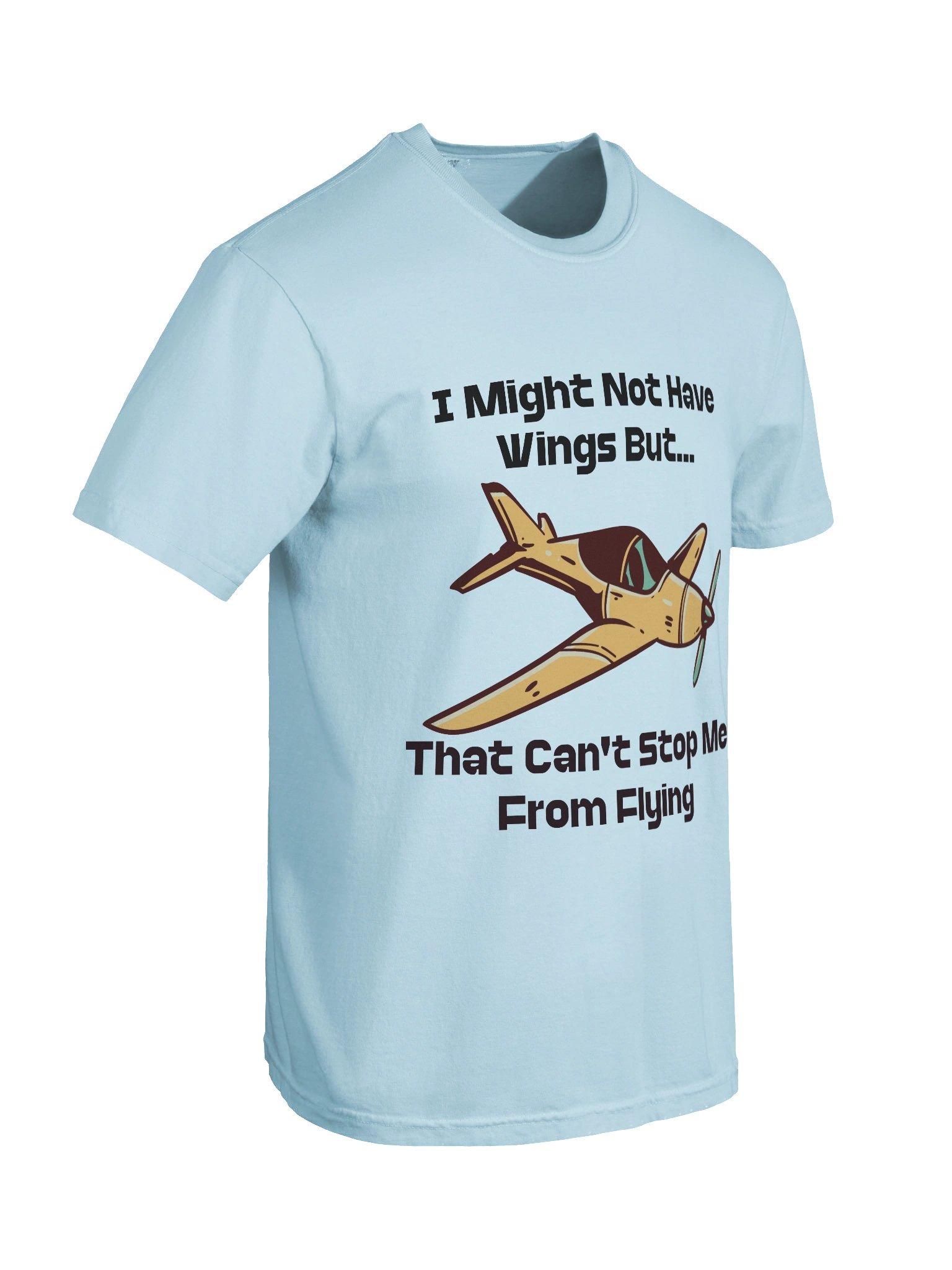 Motivational Airplane Graphic T-Shirt | “I Might Not Have Wings But That Can’t Stop Me From Flying” Tee product image (6)
