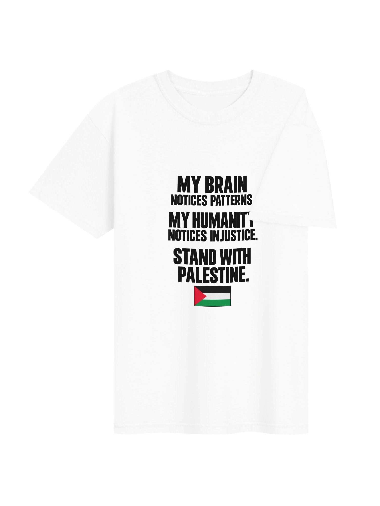 My Brain Notices Patterns, My Humanity Notices Injustice T-Shirt white🇵🇸 product image (4)