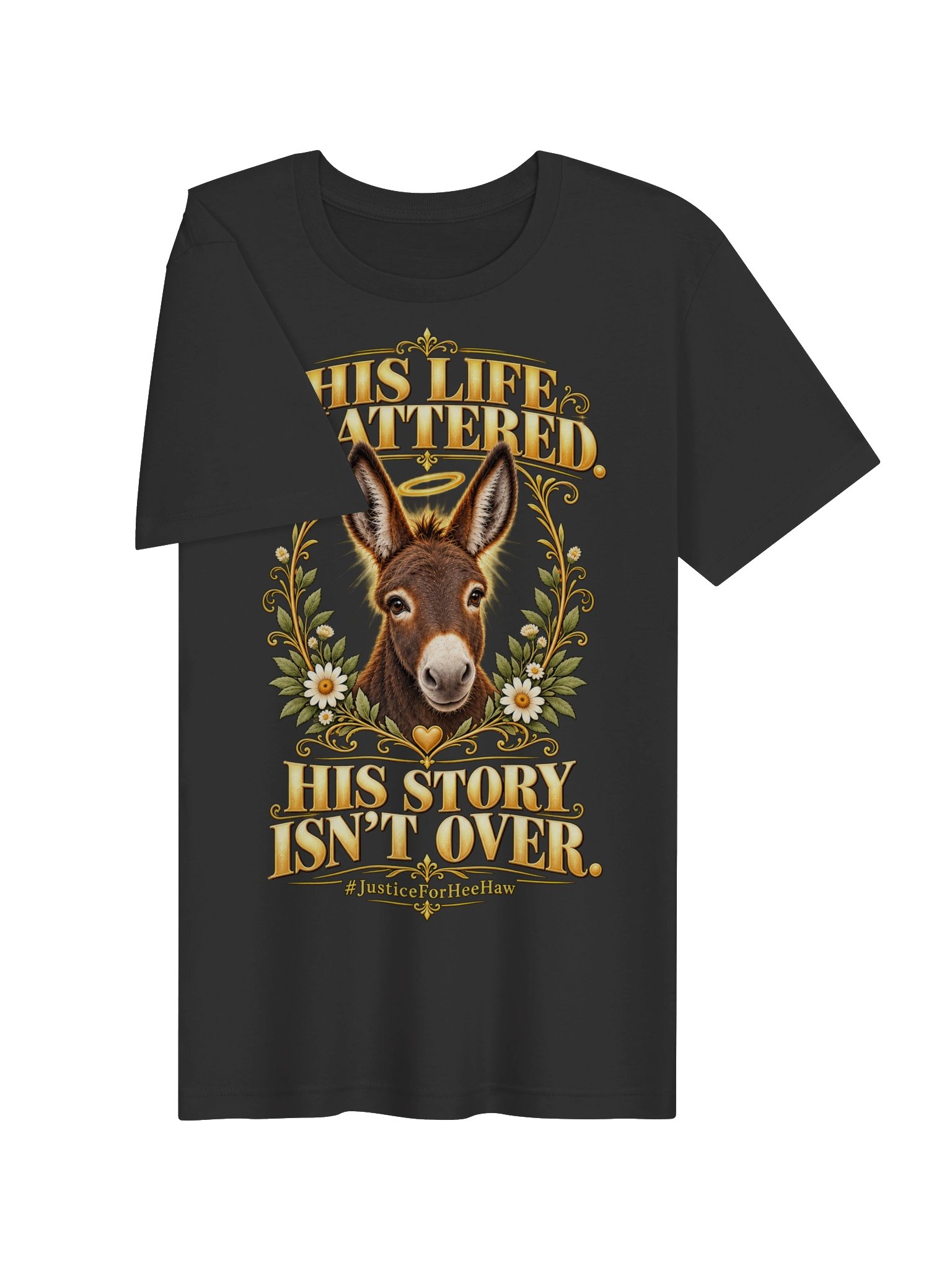 His Life Mattered His Story Isn't Over HeeHaw Unisex T-Shirt product image (17)