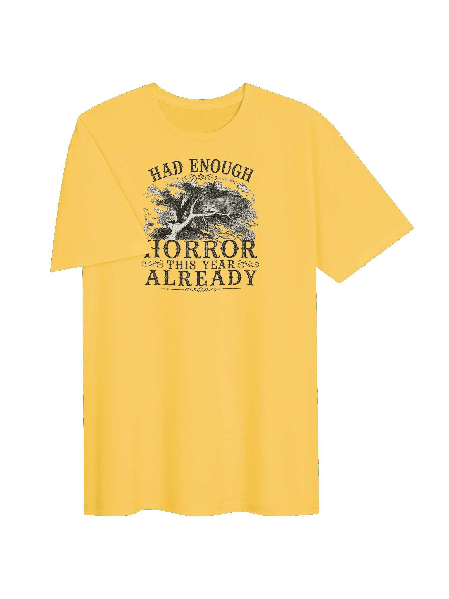 HAD ENOUGH HORROR THIS YEAR ALREADY, Cheshire Cat, Halloween Unisex Cotton Softstyle T-Shirt product image (3)