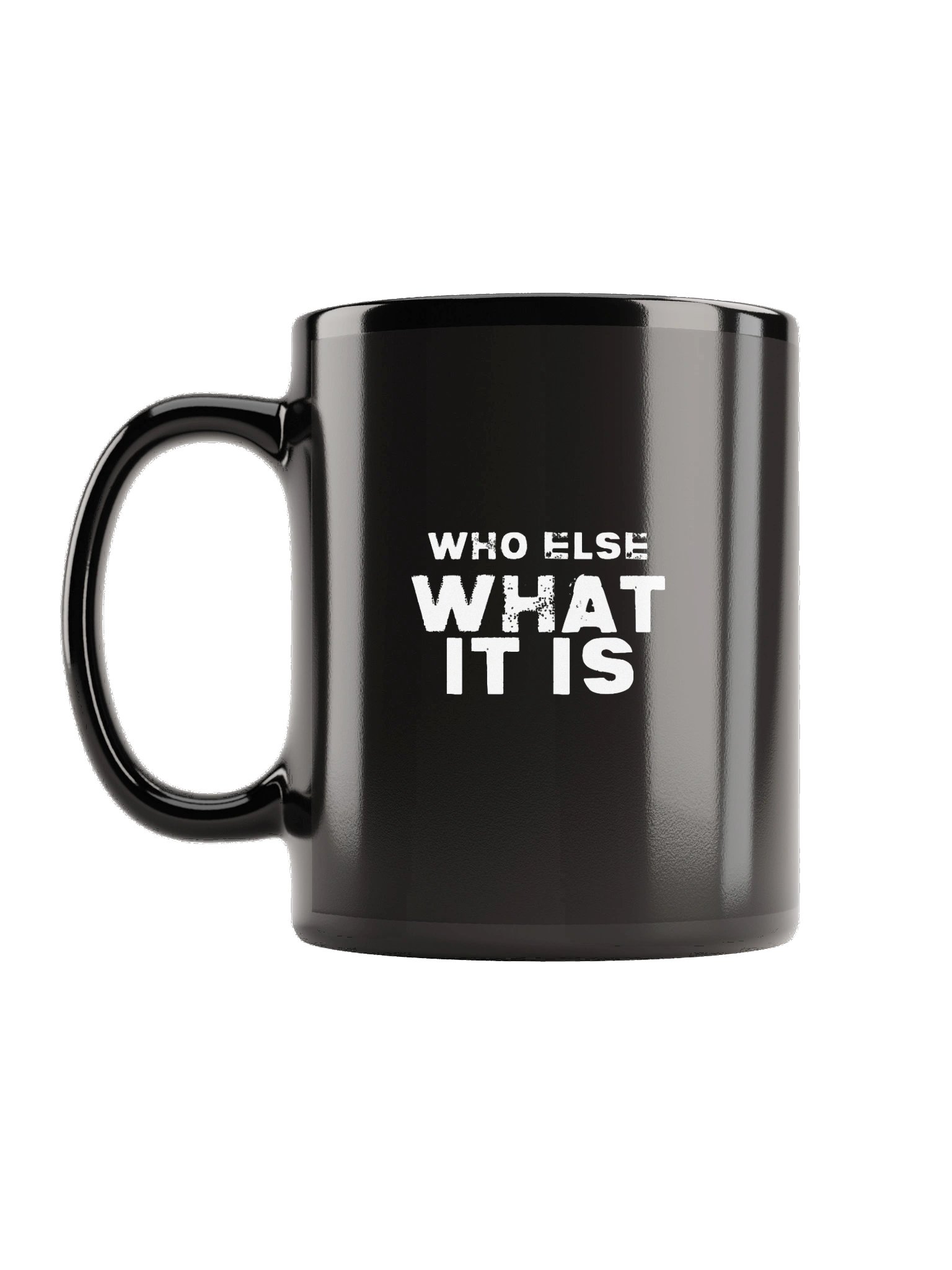 Who Else What It Is Black Glossy Mug product image (2)