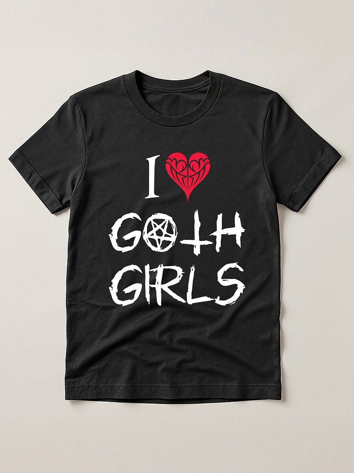 I Love Goth Girls Funny Gothic Aesthetic T-Shirt product image (1)