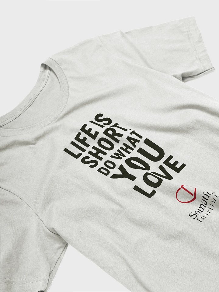 Life is short, do what you love t-shirt product image (2)
