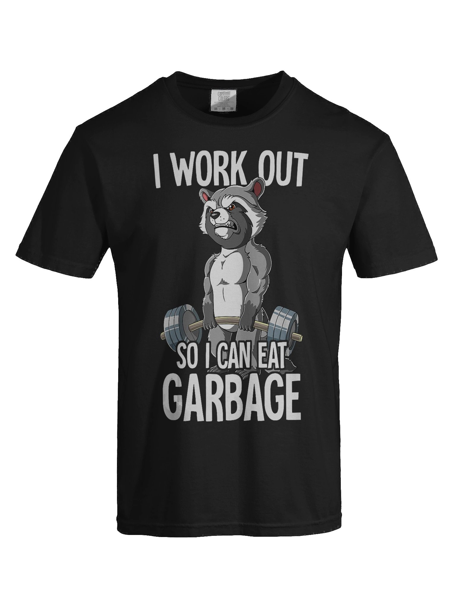 I Work Out So I Can Eat Garbage Shirt product image (8)