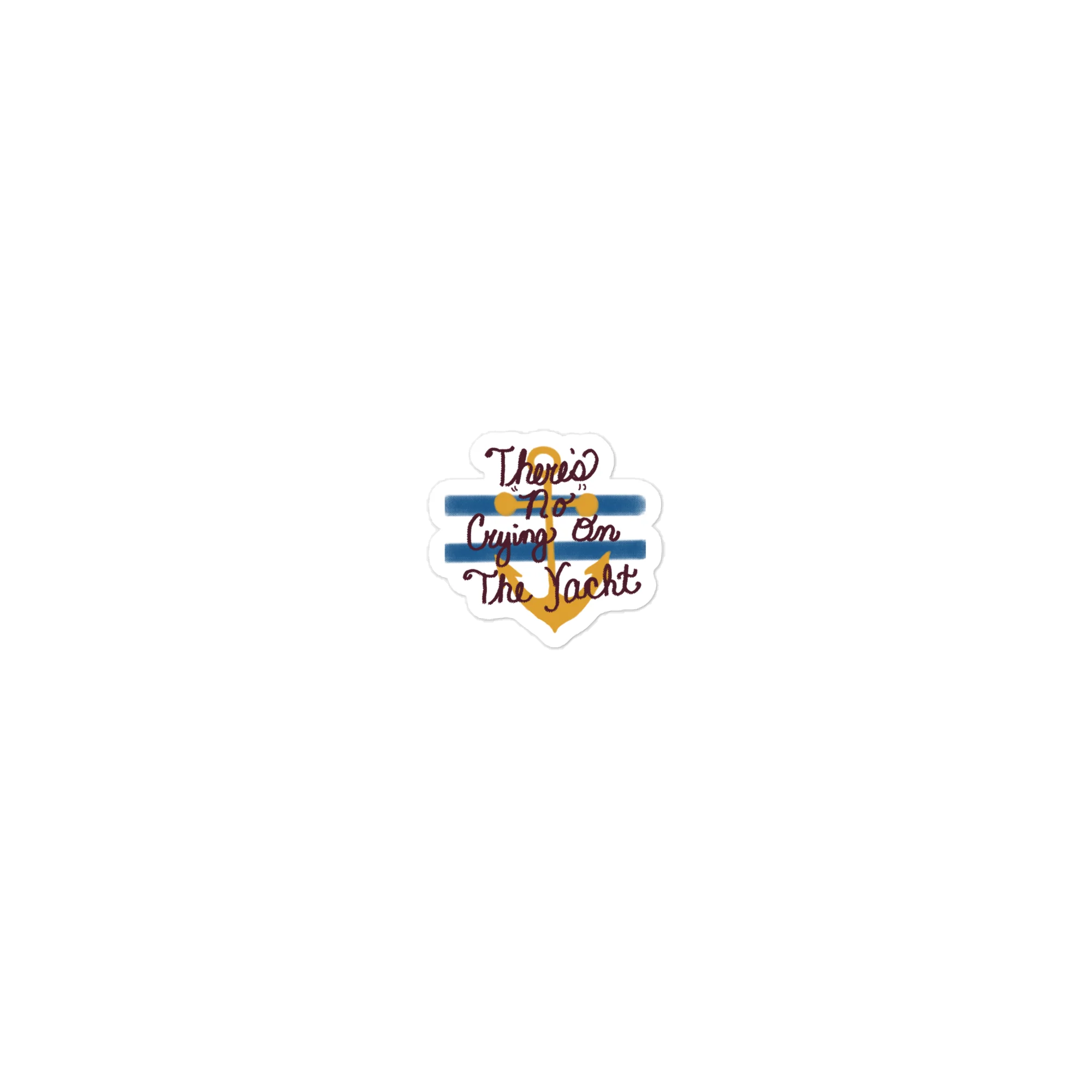 Theres NO Crying on the Yacht Die Cut Sticker product image (1)