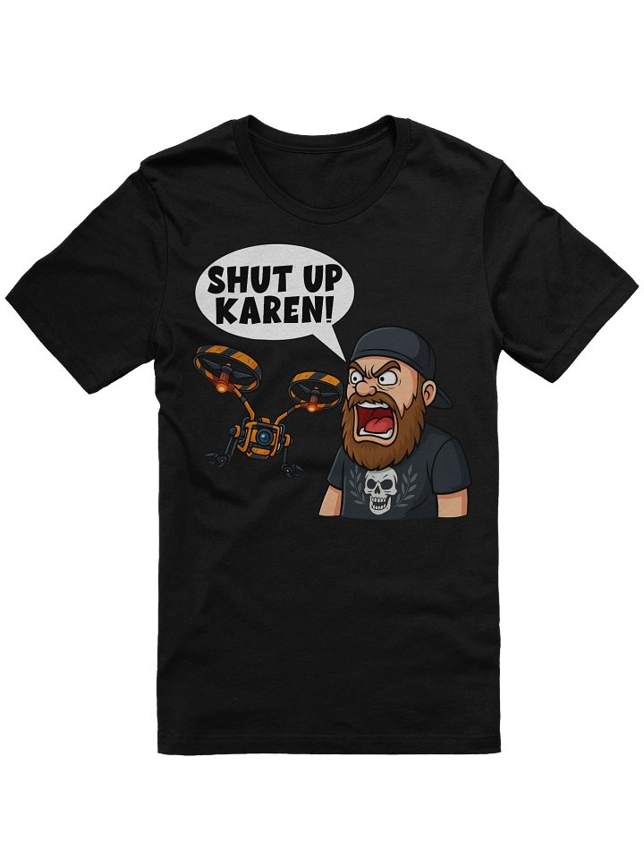 Skottz's "SHUT UP KAREN!" 7 Days to Die T-Shirt product image (1)