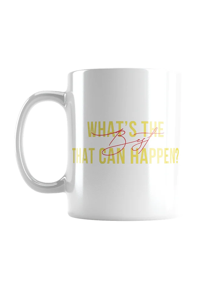 What's The Best That Can Happen Mug product image (1)