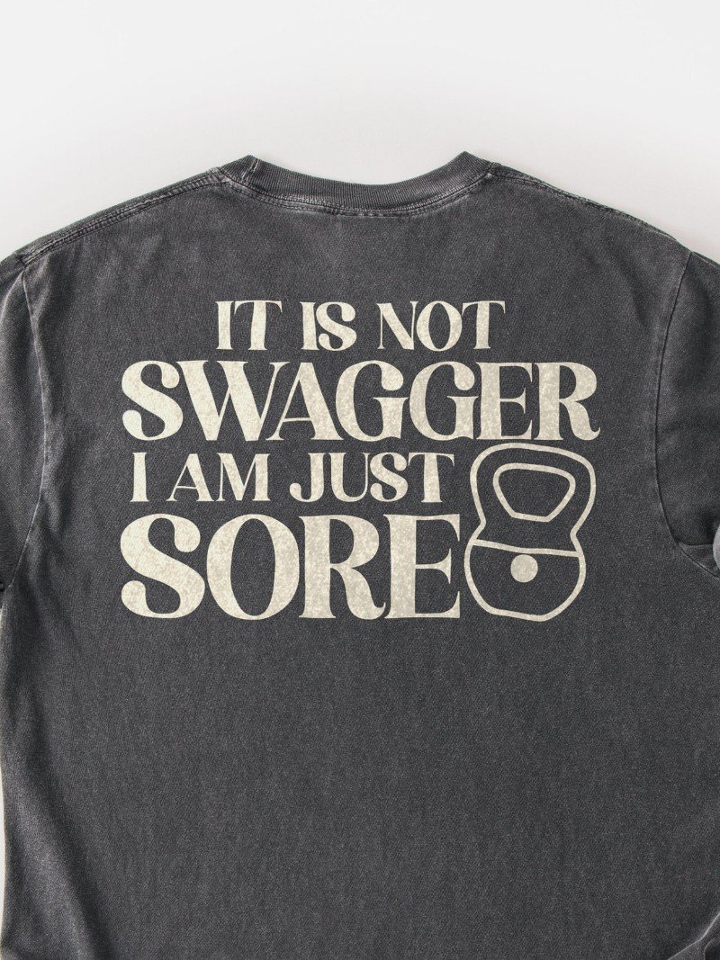 It's Not Swagger, I'm Just Sore Oversized Gym Tee | Funny Gym Shirt product image (2)