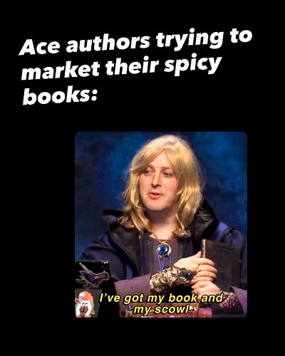 It’s still Pride Month, so why not have some very specific niche memes about Acespec authors? If it was obvious, I’m an Ace a...