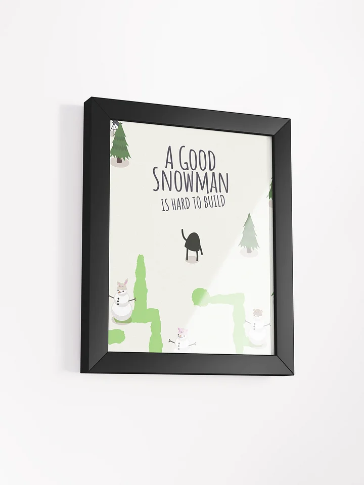 A Good Snowman is Hard to Build Art Print product image (1)