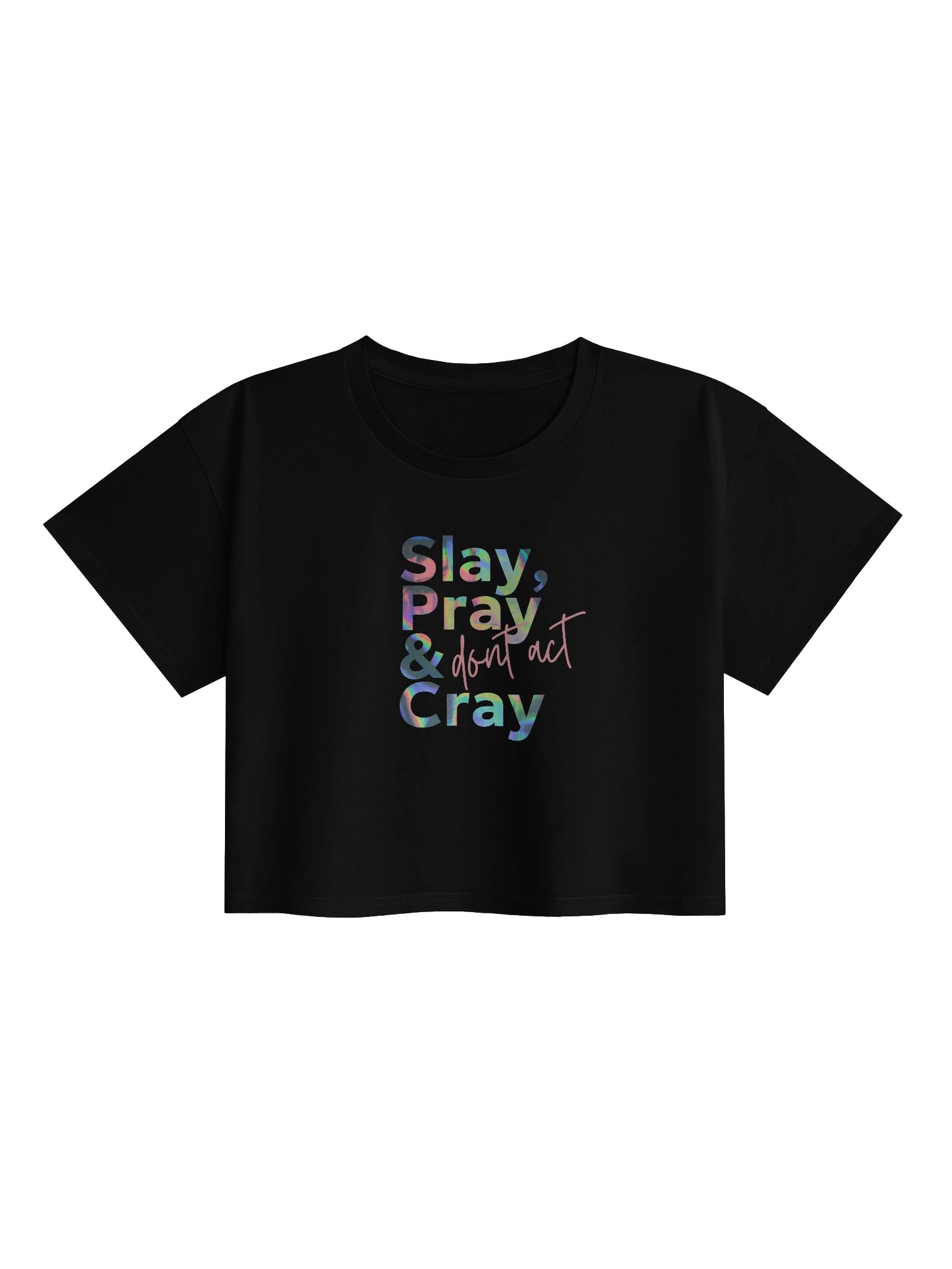 Slay, Pray & dot act Cray Pnk Hologram Half T product image (3)