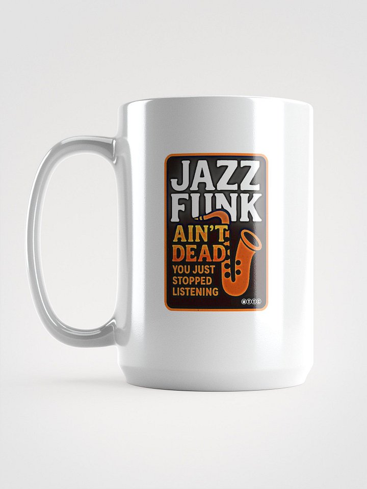 Jazz Funk Ain't Dead (Sax) MUG product image (1)
