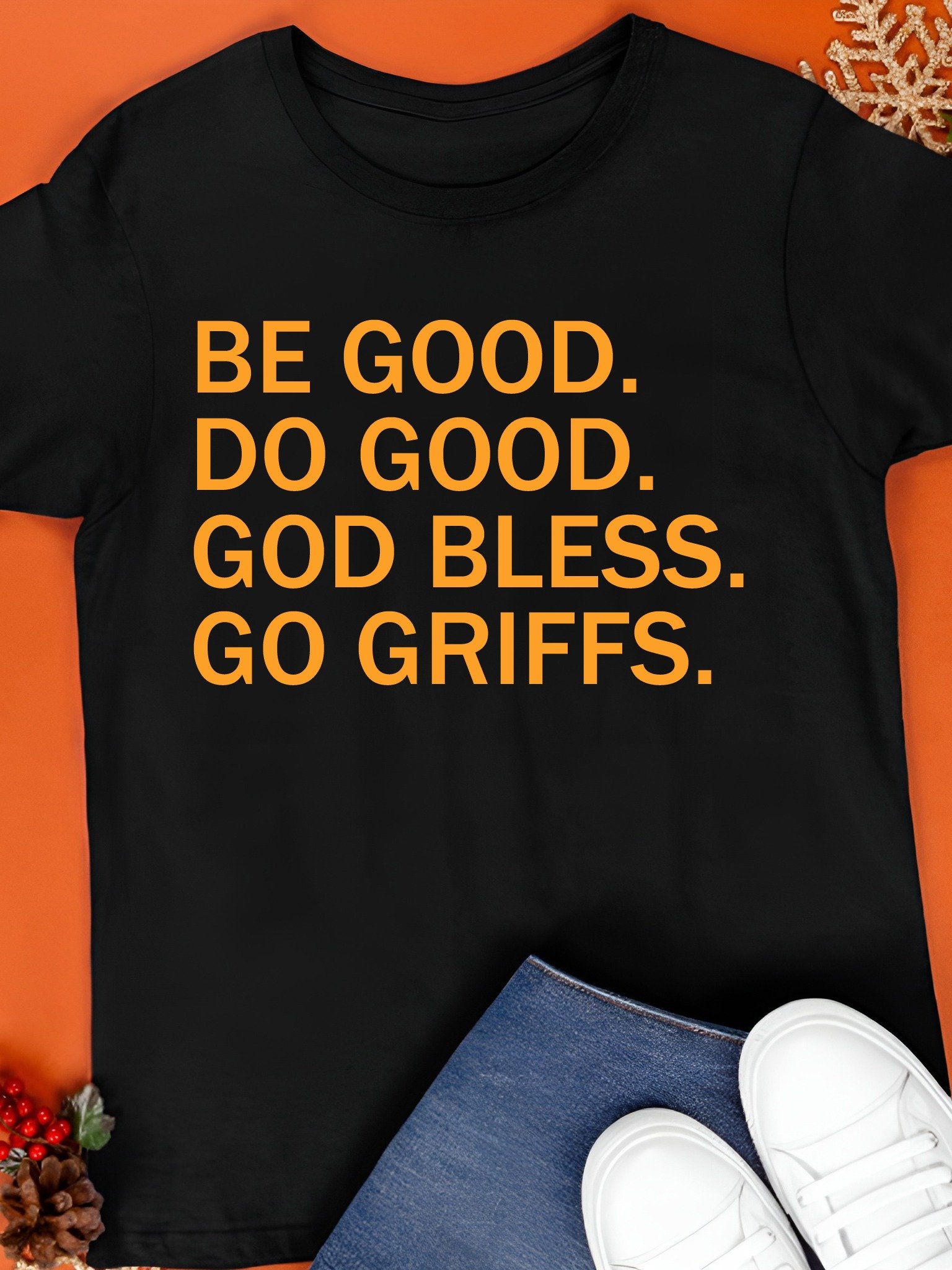 Be Good Do Good God Bless Go Griffs Shirt product image (1)