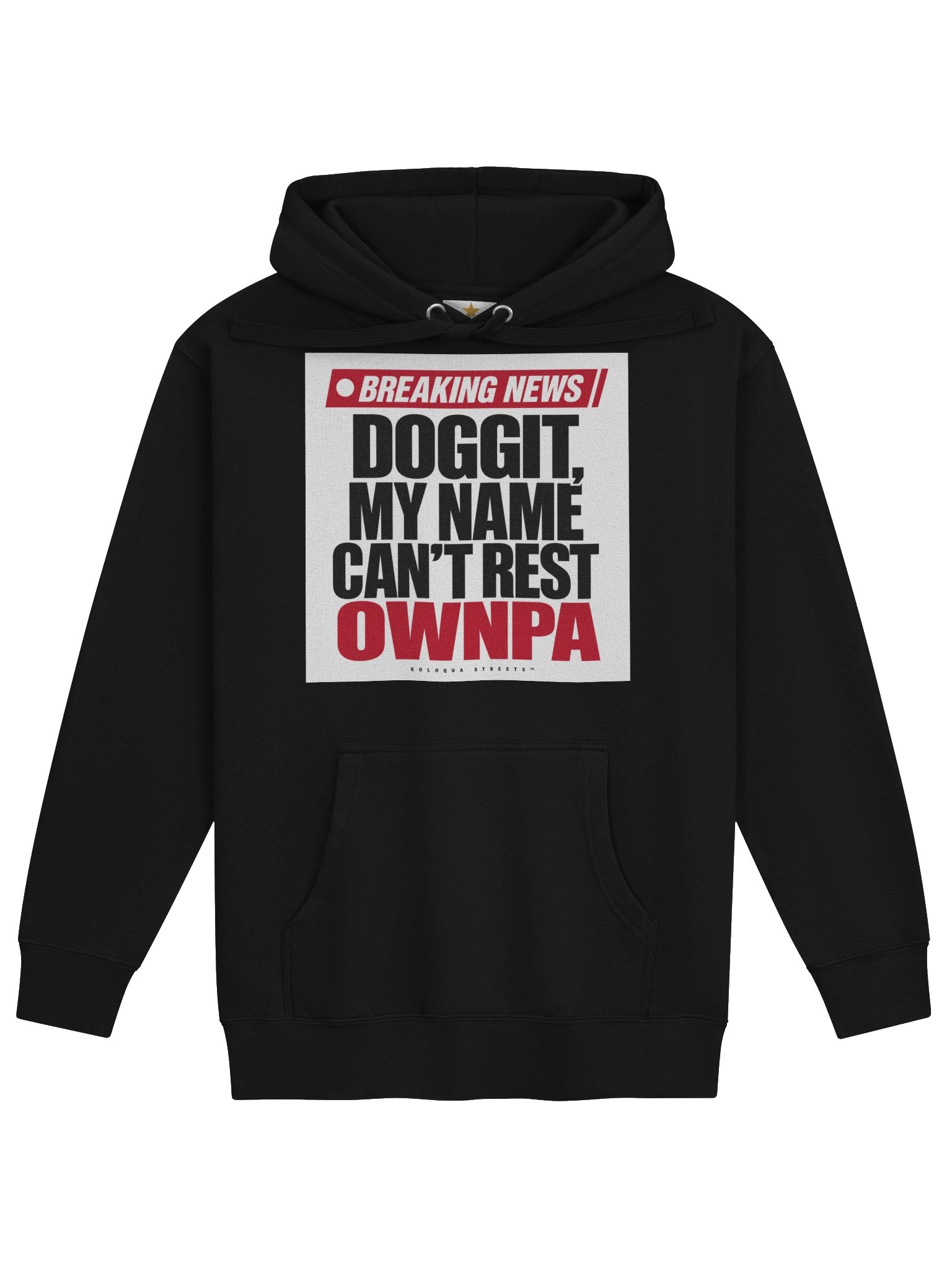 "Doggit, My Name Can't Rest Ownpa" Breaking News Hoodie — Koloqua Streets™ product image (1)