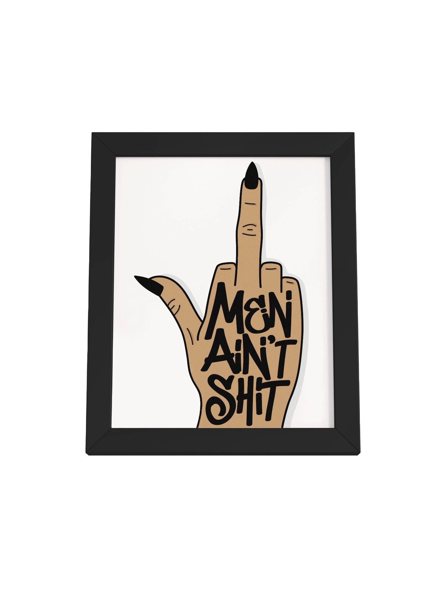 Men Ain't Sh*t Framed Print product image (1)