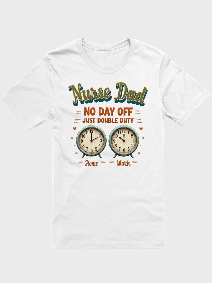 No Day Off Nurse Dad T-Shirt product image (6)