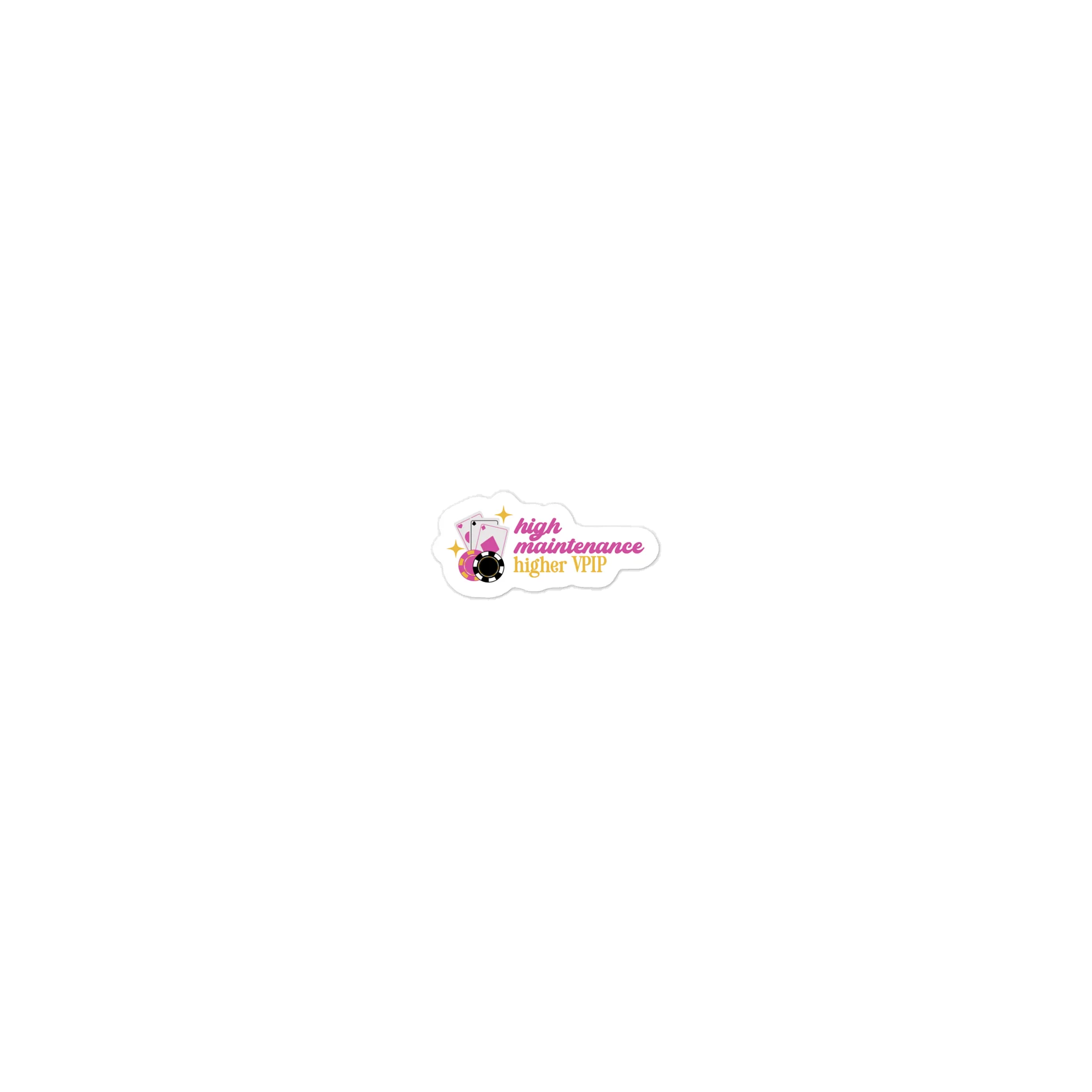 'High Maintenance, Higher VPIP' Sticker product image (1)