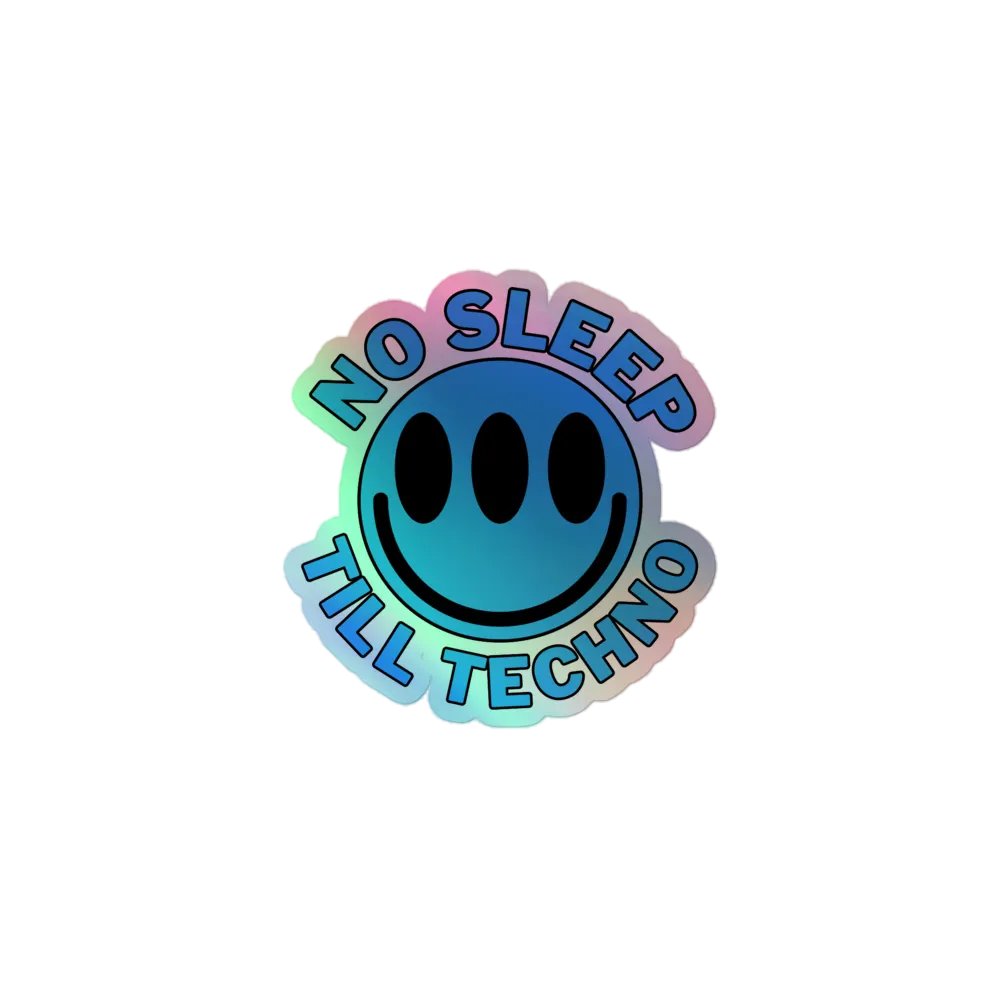 No Sleep Till Techno - Holographic Sticker product image (1)
