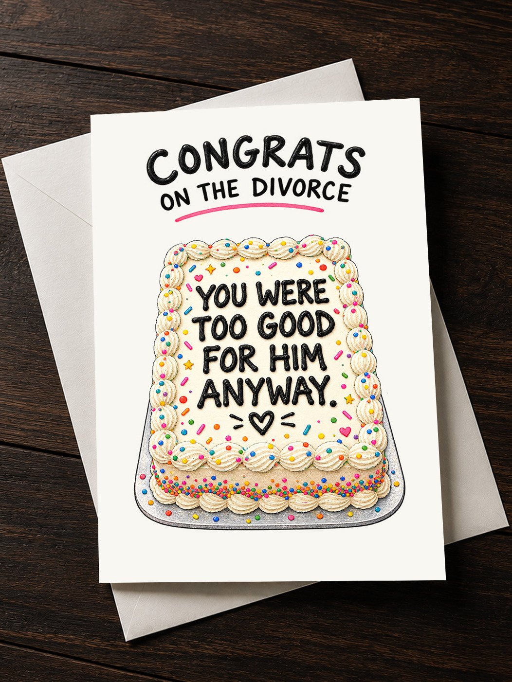 CONGRATULATIONS ON THE DIVORCE CARD: You Were Too Good for Him Anyway (5x7) New Chapter For Her product image (1)