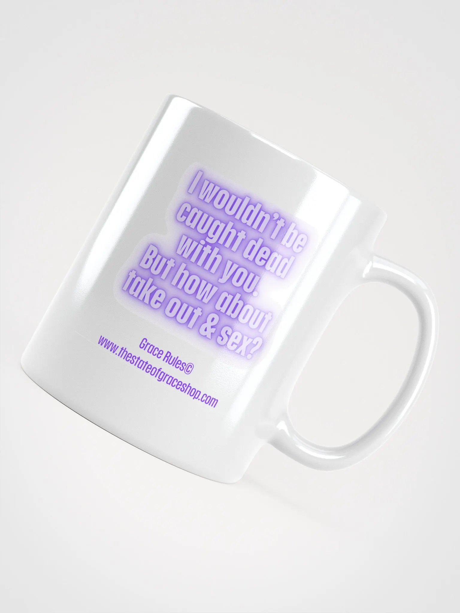 FUNNY MUGS 4 U “I wouldn’t be caught dead with you. But how about take out & sex?” product image (4)