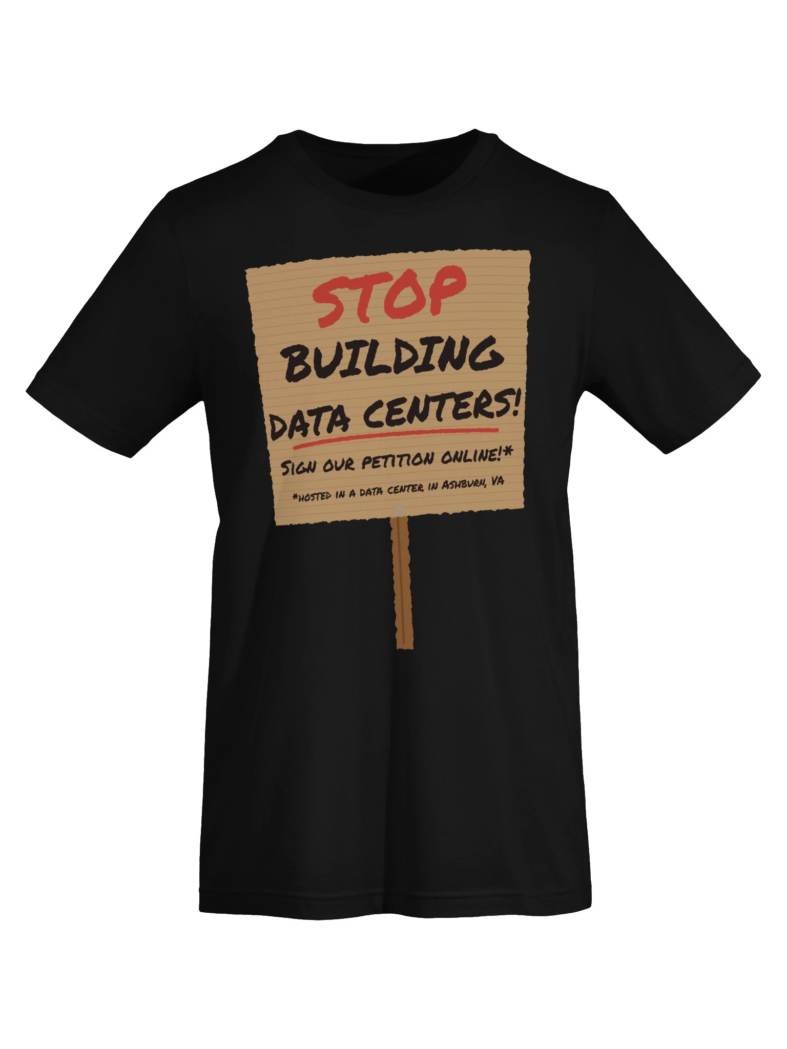 Stop Building Data Centers! (Sign Online*) - Men's/Unisex Tee product image (32)