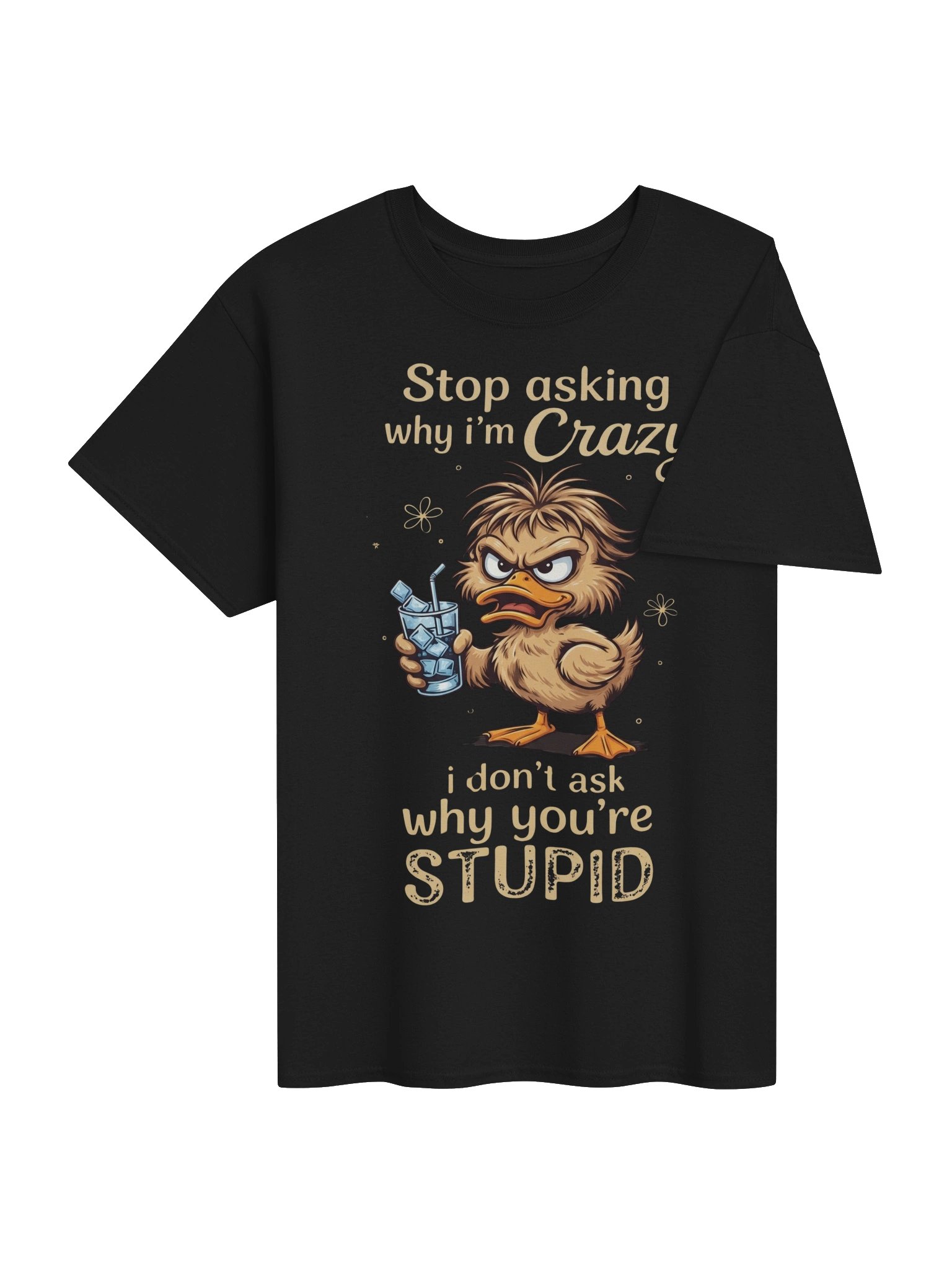 🦆 STOP ASKING WHY I'M CRAZY Duck Tee product image (4)