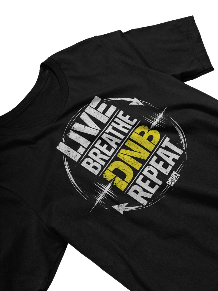 Live. Breathe. DNB. Repeat. T-Shirt product image (2)