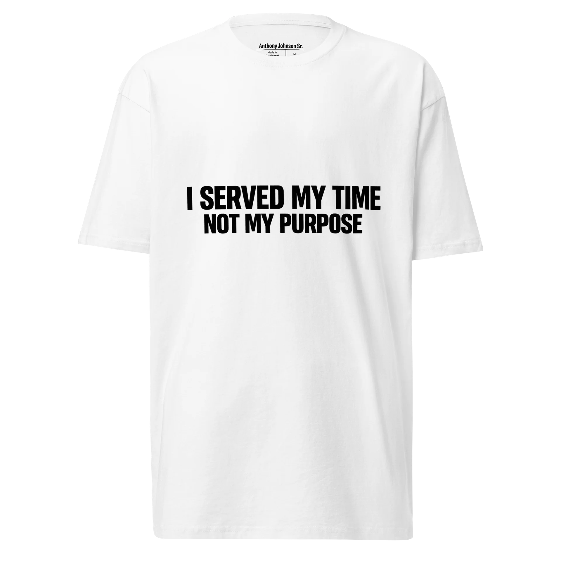 I Served My Time Not My Purpose White T-Shirt product image (1)