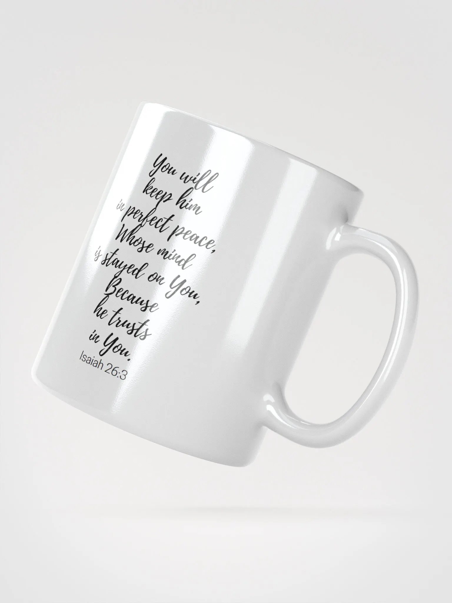 You Will Keep Him In Perfect Peace, Whose Mind Is Stayed On You Isaiah 26:3 White Glossy Mug 11/15/20oz product image (2)